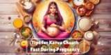 Tips for Karva Chauth Fast During Pregnancy in Hinduism
