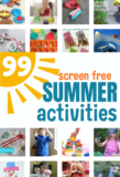 99 Screen Free Summer Activities For Kids