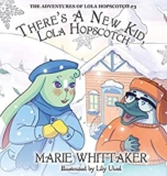 There’s a New Kid, Lola Hopscotch! – The Adventures of Lola Hopscotch