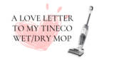 6 Reasons I Love my Tineco Wet/Dry Mop