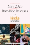 May 2025 Kindle Unlimited Romance Books You Won’t Be Able to Put Down