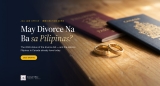 May Divorce Na Ba sa Pilipinas? 2026 Update