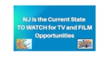 NJ Is the Current State TO WATCH for TV and FILM Opportunities