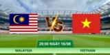 Nhận Định Malaysia – Vietnam Vào Lúc 20:00 Ngày 16/08