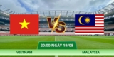 Nhận Định Vietnam – Malaysia Vào Lúc 20:00 Ngày 19/08