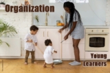 Why Teaching Organization is the Best Gift for Your Young Child