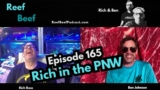 Rich in the PNW – Episode 165 – Reef Beef Podcast