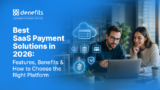 Best SaaS Payment Solutions in 2026: Features, Benefits & How to Choose the Right Platform