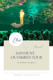 Sam Hunt Outskirts Tour – Simply Elliott