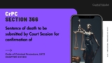 Comprehensive Guide to Section 366 CrPC: Sentence of Death to be Submitted by Court Session for Confirmation