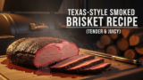 Texas-Style Smoked Brisket Recipe (Tender & Juicy)