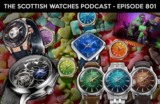 Scottish Watches Podcast #801 : Tasty Summer Holiday Treats