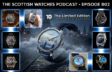 Scottish Watches Podcast #802 : Independent Watch Chat With Pietro