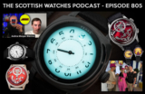 Scottish Watches Podcast #805 : Andrew Morgan Explains All About His New Fears Collab Watch
