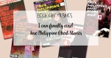 I can finally read True Philippine Ghost Stories – Book Geek Musings