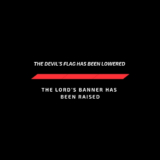 The devil’s flag has been lowered and the Lord’s Banner has been raised. – amelia catherine
