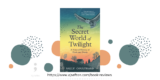 The Secret World of Twilight: A Natural History of Dusk and Dawn by Sally Coulthard