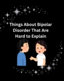 ThingsAbout Bipolar That Are Hard to Explain