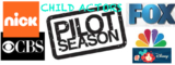 TOP 10 TIPS FOR PILOT SEASON for Child Actors