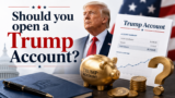 Should You Open a Trump Account?