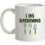 I Dig Gardening mug.