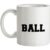 Ball mug.