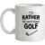 I’d Rather Be Watching Golf mug.