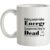 Hating people takes energy I just pretend they’re dead mug.
