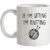 If I’m Sitting I’m Knitting mug.