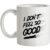 I don’t feel so Good mug.