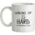 Waking Up Is Hard mug.