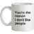 You’re The Reason I Don’t Like People mug.