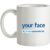 Your Face: 3 Million People Dislike This mug.