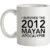 I Survived The 2012 Mayan Apocalypse mug.