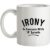 Irony is Sarcasm with A Levels mug.