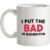 I Put The Bad In Badminton mug.