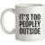 It’s Too Peopley Outside mug.