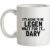 It’s Going To Be Legen… Wait For It… Dary mug.
