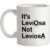 It’s LeviOsa Not LeviosA mug.