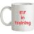Elf In Training mug.