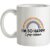 I’m So Happy I Poop Rainbows mug.