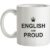 English And Proud mug.