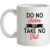 Do No Harm But Take No Shit mug.