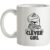 Clever Girl mug.