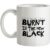 Burnt Is The New Black mug.