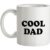 Cool Dad mug.