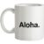 Aloha mug.