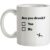 Are You Drunk? mug.