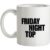 Friday night top mug.