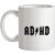 ADHD mug.